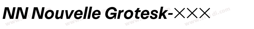 NN Nouvelle Grotesk字体转换 NN Nouvelle Grotesk字体转换